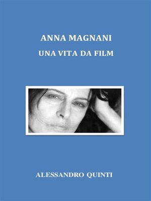 cover image of Anna Magnani. Una vita da film.